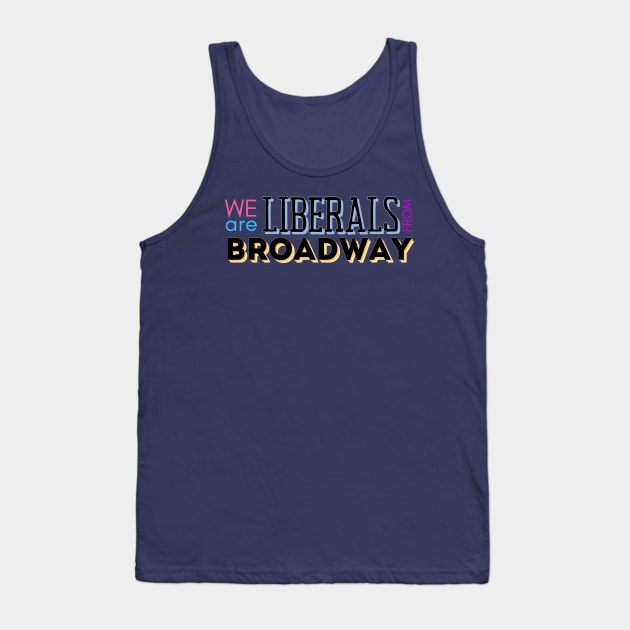 Broadway Liberals | The Prom Tank Top by monoblocpotato